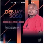Deejay Soso – Ndibambe Ft. Olothando Ndamase & Akhona Excellent