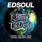 EP: Edsoul – Change the World
