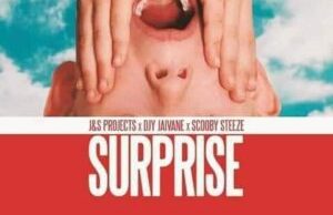 J & S Projects & DJ Jaivane – Surprise Ft. Scooby Steez Love Mp3