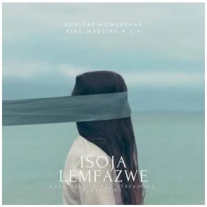 King Maestro – Isoja Lemfazwe Ft. Bobstar no Mzeekay