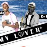 King Monada – My Lover Ft. Dr Rackzen