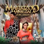 Mafikizolo – Mamezala ft. Simmy, Sun-EL Musician & Kenza