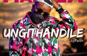 MarazA – Ungithandile Ft. Lilyfaith