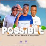 Penzo De Dj – Possible Ft. Nelly Kay & Huncho Vur Vai