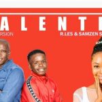 R.Les & Samzen SA – Talente Ft. Monica