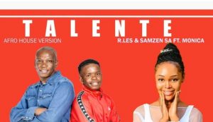 R.Les & Samzen SA – Talente Ft. Monica