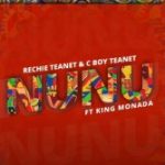 Rechie Teanet & C Boy Teanet – Nunu Ft. King Monada