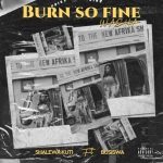 Shalewa Kuti – Burn so Fine Washa ft. Busiswa