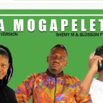 Shemy M & Blossom – Ska Mogapeletsa Ft. Mr Morjie