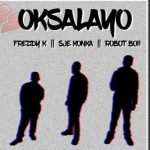 Sje Konka ft Robot Boii & Freddy K – Oksalayo