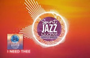 Spirit Of Praise – Spirit Jazz Quartet (I Need Thee)