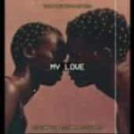 Stilo Magolide – My Love ft. Ama Boyz & First