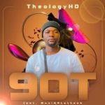 TheologyHD – 90T ft. MuziQALsthesh