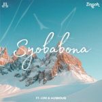 Zingah – Syobabona Ft. Loki & MusiholiQ