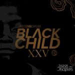 Jazzidisciples – Black Child XXV