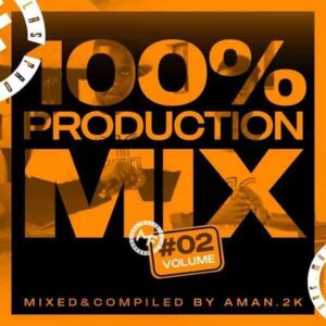 AmaN.2K – 100% Production Mix Vol. 2 Mp3 Download