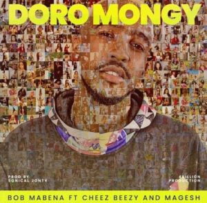 Bob Mabena – Doromongy ft. Cheez Beezy, Magesh Mp3 Download