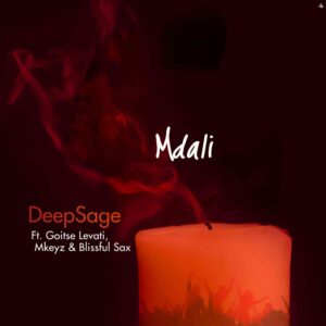 DeepSage & Mkeyz – Mdali Ft. Goitse Levati & Blissful Sax Mp3 Download
