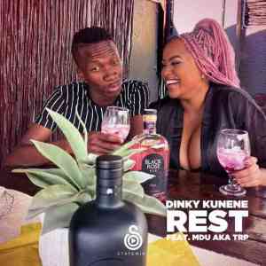 Dinky Kunene & Mdu aka TRP – Rest Mp3 Download