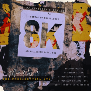 Dj menzelik & Desire (The Presidential Duo) – SOE Mix 44 (8K Appreciation Mix) Mp3 Download