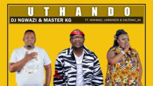 DJ Ngwazi & Master KG – Uthando Ft. Nokwazi, Lowsheen & Caltonic SA Mp3 Download