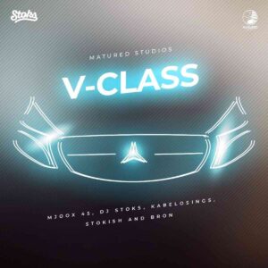 Dj Stoks & Mjoox 45 – V-Class ft. KabeloSings , Stokish & Bron Mp3 Download