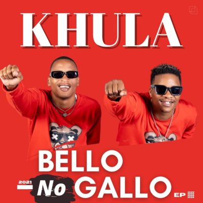 EP: Bello no Gallo – Khula Mp3 Download