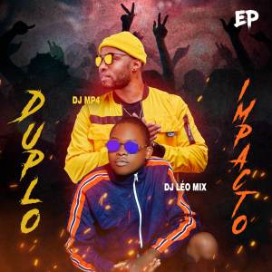EP: DJ Léo Mix & DJ MP4 – Duplo Impacto EP Mp3 Download