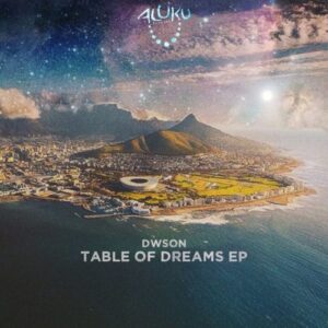 EP: Dwson – Table of Dreams Mp3 Download