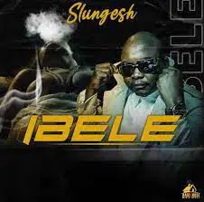 EP: Slungesh – Ibele Mp3 Download