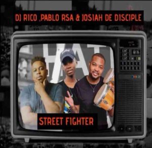 Josiah De Disciple, DJ Rico & Pablo RSA – Street Fighter Mp3 Download