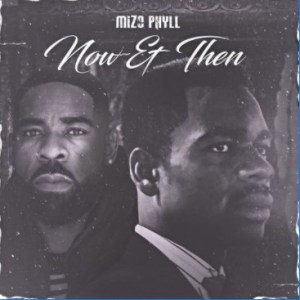 Mizo Phyll – Now & Then Mp3 Download