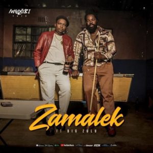 Mnqobi Yazo – Zamalek ft. Big Zulu Mp3 Download