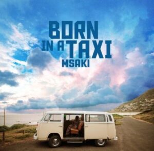 Msaki – Born in a Taxi (Acoustic) Mp3 Download