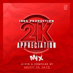 Musical Jazz – 2K Appreciation Mix (100 Percent Production) Mp3 Download