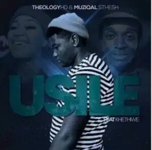 MuziQALstesh & TheologyHD – Usile Ft. Kethiwe & Lady Du Mp3 Download