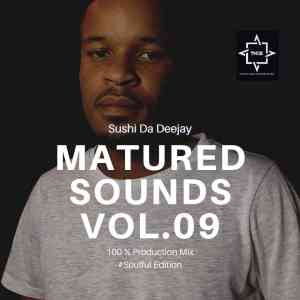 Sushi Da Deejay – Matured Sounds Vol. 9 (100% Production Mix) Mp3 Download