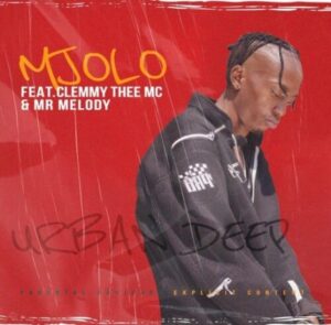 UrbanDeep – Mjolo ft. Clemmy Thee Mc & Mr Melody Mp3 Download