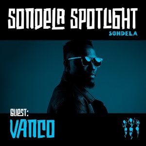 Vanco – Sondela Spotlight Mix 008 Mp3 Download