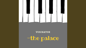 Vusinator – The palace Mp3 Download