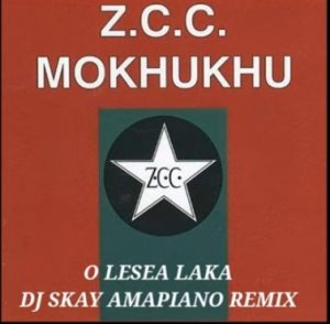 Zcc Mokhukhu – O Lesea Laka Amapiano (DJ Skay Remix) Mp3 Download