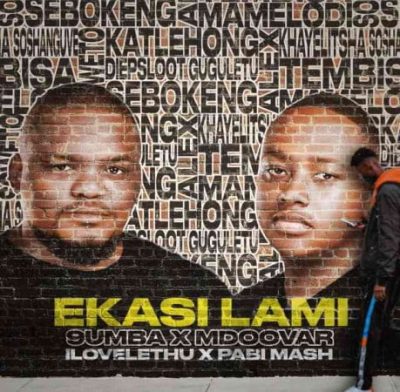9umba & Mdoovar ft ilovelethu & Pabi Mash – Ekasi Lami Mp3 Download