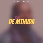 Anathi Music – Tell De Mthuda (Main Mix)