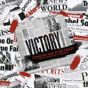 Chad Da Don ft AB Crazy – Victory