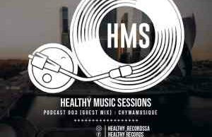 Chymamusique – Healthy Music Sessions Podcast 003
