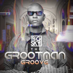 EP: DJ Big Sky – The Grootman Groove