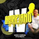 EL Presto – Amapiano Selections Volume IV