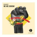Echo Deep – We Are Sorrow