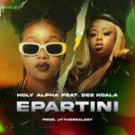 Holy Alpha ft Dee Koala – Epartini