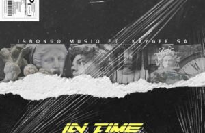 Kaygee Sa & Isbongo Musiq – In Time